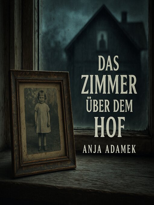 Title details for Das Zimmer über dem Hof by Anja Adamek - Available